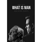 What Is Man?: And Other Essays