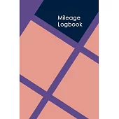 Mileage Logbook: Professional Mileage Log Book: Mileage & Gas Journal: Mileage Log For Work: Mileage Tracker For Business