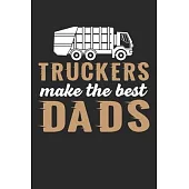 Truckers make the best dads: Funny Trucker Lined journal paperback notebook 100 page, gift journal/agenda/notebook to write, great gift, 6 x 9 Note