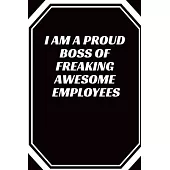 I am a Proud Boss of Freaking Awesome Employees: Journal - Pink Diary, Planner, Gratitude, Writing, Travel, Goal, Bullet Notebook - 6x9 120 pages