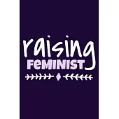 Raising Feminist: Blank Lined Notebook Journal: Gift for Feminist Her Women Girl Power Boss Lady Ladies Bestie 6x9 - 110 Blank Pages - P