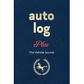 Auto Log Book Plus: A Premium Journal to Track Miles, Repairs, Maintenance, Services, Tires, Fuel, Oil And Log Notes, Vehicle Details And