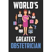World’’s Greatest Obstetrician: Line Journal Notebook for Obstetrician - Gift Idea for Obstetrician - Appreciation & Encouragement Gift for Obstetrici
