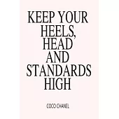 Keep Your Heels, Head and Standards High Coco Chanel: A Gratitude Journal to Win Your Day Every Day, 6X9 inches, Quote on Light Blush Pink matte cover