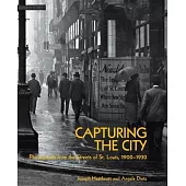 Capturing the City: Photographs from the Streets of St. Louis, 1900 - 1930
