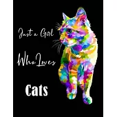 Just a Girl who Loves Cats: Cute Colorful Cat Sit Looking - Sketchbook for Drawing, Crayon Coloring, Writing & Painting, Learning to Draw, Brainst