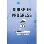 Nurse In Progress - Please Wait: Cute Nurse Journal - Easy Find Bright Blue! Best Nurse Gift Ideas Medical Notebook