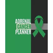 Adrenal Cancer Planner: Yearly & Weekly Organizer, To Do Lists, Notes Adrenal Cancer Journal Notebook (8x10), Adrenal Cancer Books, Adrenal Ca