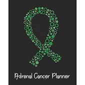 Adrenal Cancer Planner: Yearly & Weekly Organizer, To Do Lists, Notes Adrenal Cancer Journal Notebook (8x10), Adrenal Cancer Books, Adrenal Ca