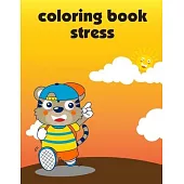 Coloring Book Stress: The Really Best Relaxing Colouring Book For Children