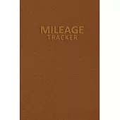 Mileage Tracker: Auto Mileage Tracker Book - Gas and Mileage Tracker to Record Miles for Cars, Trucks, and Motorcycles, Business or Per