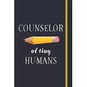 Counselor of tiny humans: Funny School Counselor Gift For Women - Lined Journal