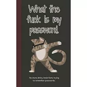 What the fuck is my password: No more shitty brain farts trying to remember passwords