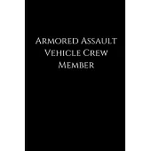armored assault vehicle crew member: lined Notebook / journal to write ideas, perfect for a gift, men & women