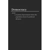 Democracy: Funny Lined Notebook / Journal Gift Idea