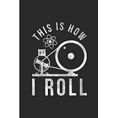 This Is How I Roll: Dotted Bullet Notebook (6