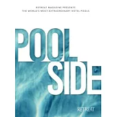 Poolside: The World’’s Most Extraordinary Hotel Pools