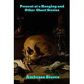 Present at a Hanging and Other Ghost Stories