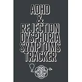 ADHD & Rejection Dysphoria Symptoms Tracker: 52 Week Diary Logbook Journal to Chart Progress with Attention-Deficit/Hyperactivity Disorder - Black and