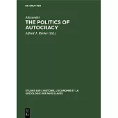 The Politics of Autocracy: Letters of Alexander II to Prince A. I. Bariatinskii. 1857-1864