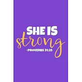 She Is Strong - Proverbs 31: 25: Blank Lined Notebook Journal: Gift for Feminist Her Women Girl Power Boss Lady Ladies Bestie 6x9 - 110 Blank Pages