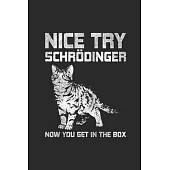 Nice Try Schrodinger: Dotted Bullet Notebook (6