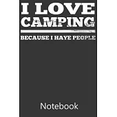 I Love Camping Because I Haye People: Composition Notebook, College Ruled Blank Lined Book for for taking notes, recipes, sketching, writing, organizi