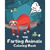 The Farting Animals Coloring Book: Funny Farting Animals Coloring Books For Kids and Adults