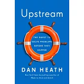 Upstream: How to solve problems before they happen