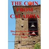 The Coin From Calabria: Discovering the Historical Roots of My Calabrian People