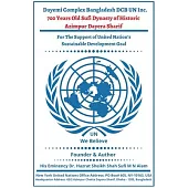 Dayemi Complex Bangladesh (DCB UN Inc.) 700 Years Old Sufi Dynasty of Historic Azimpur Dayera Sharif: DCB Proposed Projects for the United Nations Sus