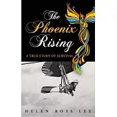 The Phoenix Rising: A True Story of Survival