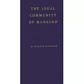 The Legal Community of Mankind: A Critical Analysis of the Modern Concept of World Organization