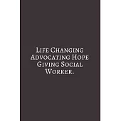 Life Changing: Social Worker Gifts, Gifts For Social Workers, Social Work Notebook, Social Work Gifts, 6x9 College Ruled Notebook. or