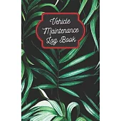Vehicle Maintenance Log Book: Service Record Book For All Vehicles, Cars, Motorcycles, Trucks and Other Vehicles (110 Pages, 5.5 x 8.5 in)