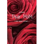 Dear Mom, Grief Journal: A Book for those grieving their parent