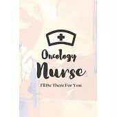 Oncology Nurse: Oncology Nurse Journal - Oncology Nurse Gift - Nurse Appreciation Notebook - Oncology Student Nurse Gift - College Rul