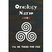 Oncology Nurse: Oncology Nurse Journal - Oncology Nurse Gift - Nurse Appreciation Notebook - Oncology Student Nurse Gift - College Rul