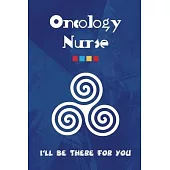 Oncology Nurse: Oncology Nurse Journal - Oncology Nurse Gift - Nurse Appreciation Notebook - Oncology Student Nurse Gift - College Rul