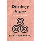 Oncology Nurse: Oncology Nurse Journal - Oncology Nurse Gift - Nurse Appreciation Notebook - Oncology Student Nurse Gift - College Rul