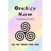 Oncology Nurse: Oncology Nurse Journal - Oncology Nurse Gift - Nurse Appreciation Notebook - Oncology Student Nurse Gift - College Rul