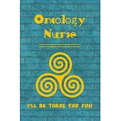 Oncology Nurse: Oncology Nurse Journal - Oncology Nurse Gift - Nurse Appreciation Notebook - Oncology Student Nurse Gift - College Rul