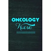 Oncology Nurse: Oncology Nurse Journal - Oncology Nurse Gift - Nurse Appreciation Notebook - Oncology Student Nurse Gift - College Rul