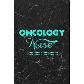 Oncology Nurse: Oncology Nurse Journal - Oncology Nurse Gift - Nurse Appreciation Notebook - Oncology Student Nurse Gift - College Rul