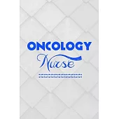 Oncology Nurse: Oncology Nurse Journal - Oncology Nurse Gift - Nurse Appreciation Notebook - Oncology Student Nurse Gift - College Rul