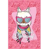 You are Llamaging: Valentines Day Journal Notebook - A Perfect Journal to Write your Love Memories - A Perfect Journal to Write your Love