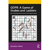 Gdpr: A Game of Snakes and Ladders: How Small Businesses Can Win at the Compliance Game