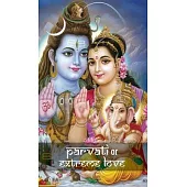 Parvati or Extreme Love