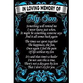 In Loving Memory Of My Son Lined Notebook Journal, 100 Pages (6 x 9 Inches) Blank Ruled Writing Journal With Inspirational Quotes, Perfect Diary Noteb