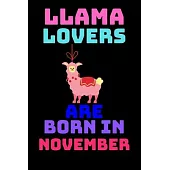 llama lovers are born in november: Best Notebook Birthday Funny Gift for kids, girls, man, women who born in november